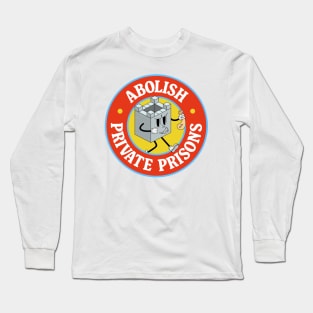 Abolish Private Prisons Long Sleeve T-Shirt